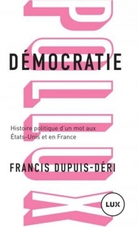 Démocratie : Histoire politique d'un mot aux Etats-Unis et en France