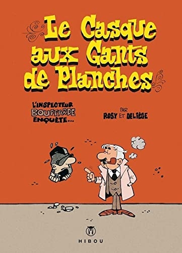 Le casque ax gants de planches: Bébert et l'inspecteur Bouffarde