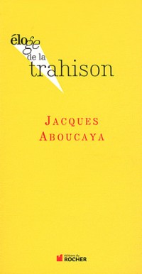 Eloge de la trahison