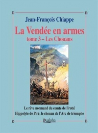 La Vendée en armes : Tome 3, Les Chouans