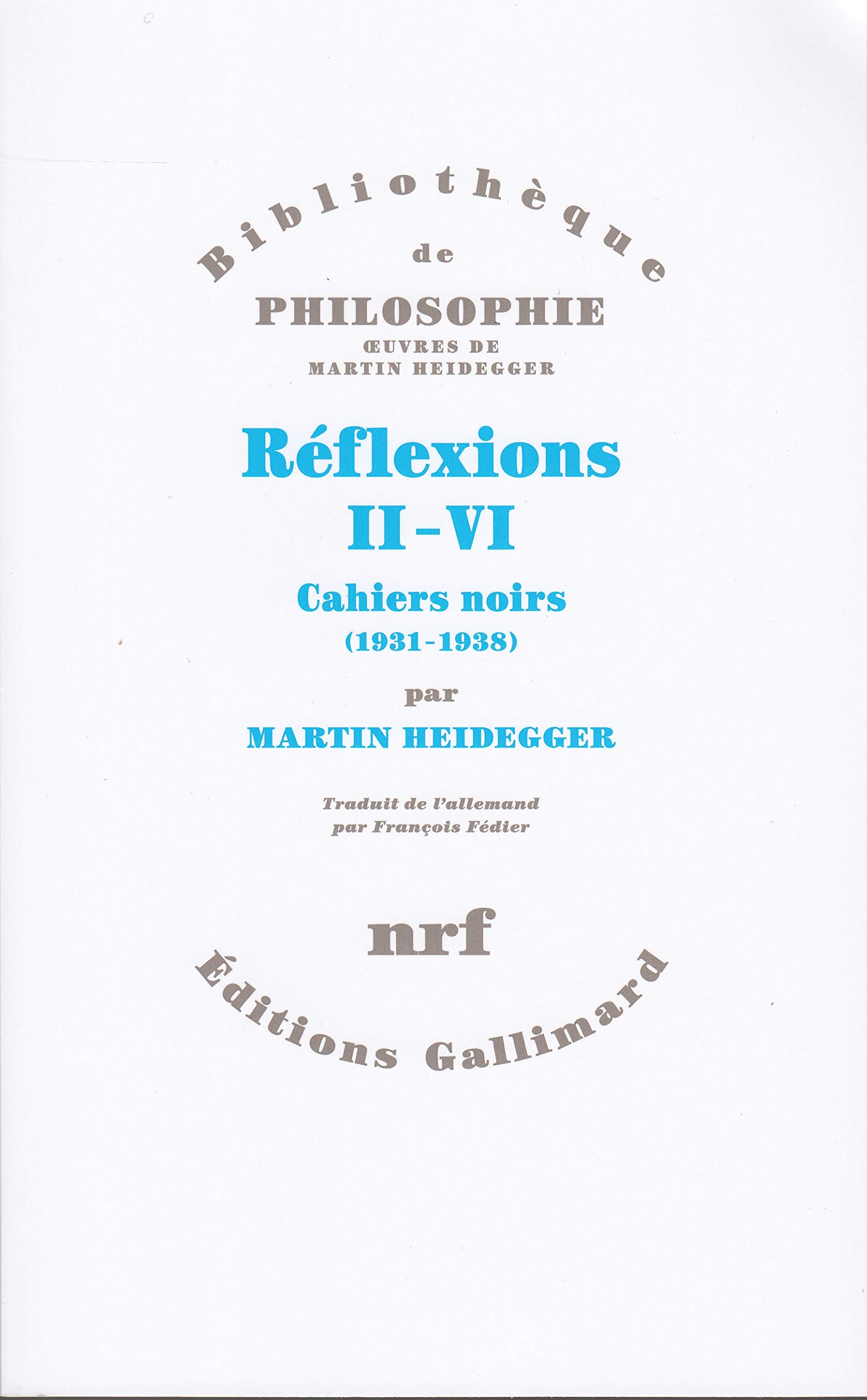 Reflexions II-VI. Cahiers Noirs (1931-1938)