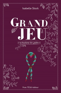 Grand Jeu: Au bonheur des guides