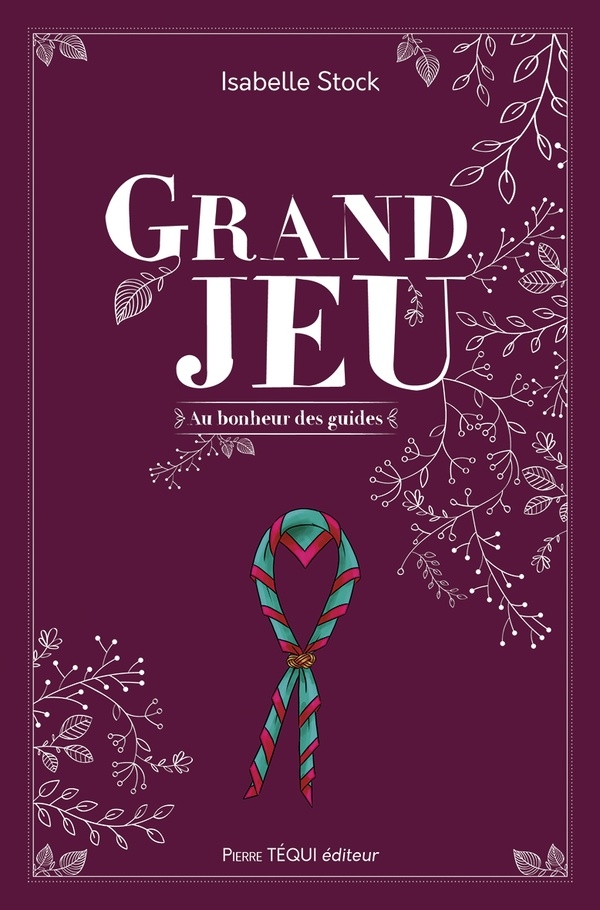Grand Jeu: Au bonheur des guides