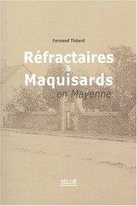 Réfractaires & maquisards en Mayenne