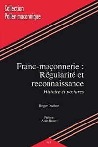 FRANC-MACONNERIE : REGULARITE ET RECONNAISSANCE