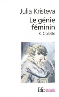 Le Génie feminin. 3. Colette