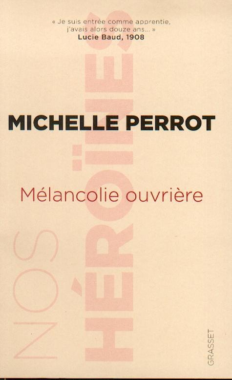 Mélancolie ouvrière: Je suis entrée comme apprentie, j'avais alors douze ans... (Lucie Baud)