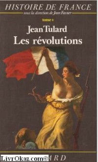Histoire de France. : Tome 4, Les Révolutions, 1789-1851