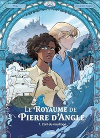 Le royaume de Pierre D'Angle - Tome 1 - L'art du naufrage