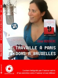 Je travaille à Paris et dors à Bruxelles (1CD audio MP3)