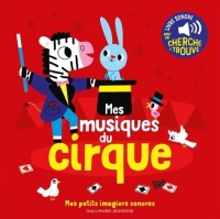 Mes musiques de cirque • livre sonore • Dès 1 an