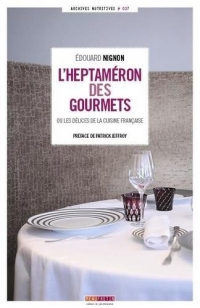 L’Heptaméron des gourmets: ou les délices de la cuisine française