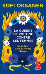 La Guerre de Poutine contre les femmes: Deux fois dans le même fleuve [Poche]