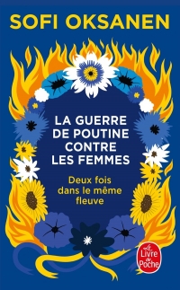La Guerre de Poutine contre les femmes: Deux fois dans le même fleuve