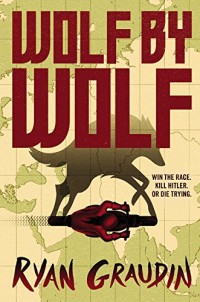 Wolf by Wolf: One girl’s mission to win a race and kill Hitler