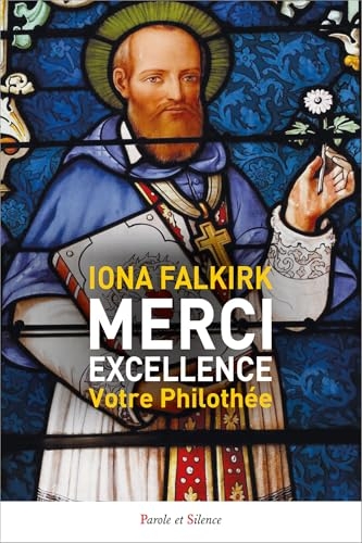 Merci, Excellence: Votre Philothée