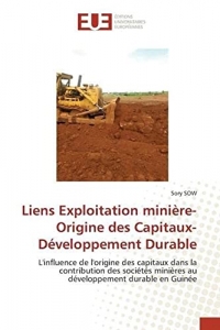 Liens Exploitation minière-Origine des Capitaux-Développement Durable: L'influence de l'origine des capitaux dans la contribution des sociétés minières au développement durable en Guinée