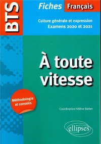 BTS Français - À toute vitesse ! - Culture générale et expression. Examens 2020 et 2021