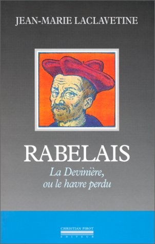 Rabelais : la devinière ou le havre perdu