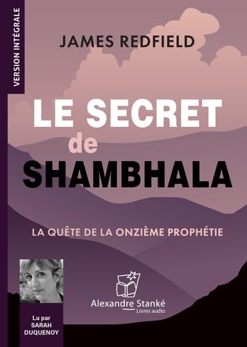 LE SECRET DE SHAMBHALA : LA QUÊTE DE LA ONZIÈME PROPHÉTIE
