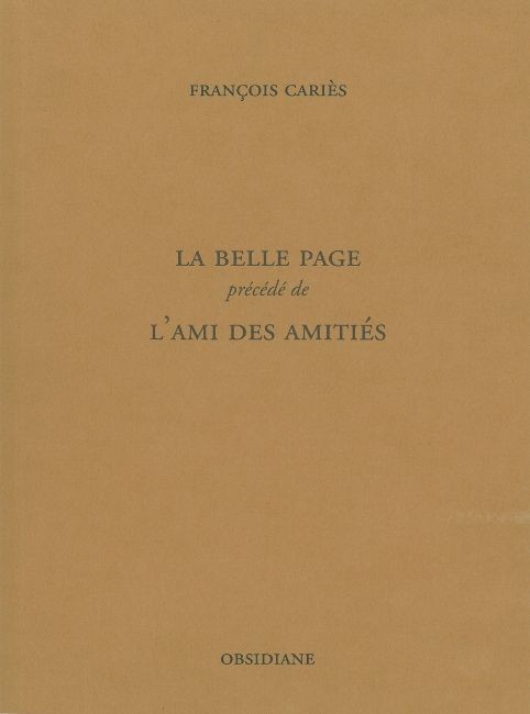 La belle page : Précédé de L'ami des amitiés