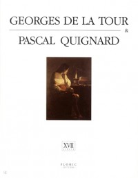 Georges de La Tour et Pascal Quignard : XVIIe siècl