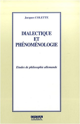 Dialectique et phénoménologie. Études de philosophie allemande