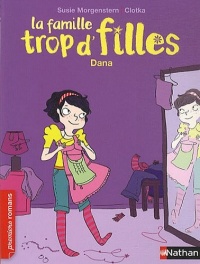 La famille trop d'filles, Dana - Roman Vie quotidienne - De 7 à 11 ans