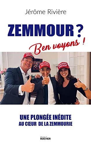 Zemmour ? Ben Voyons !: Une plongée inédite au coeur de la zemmourie
