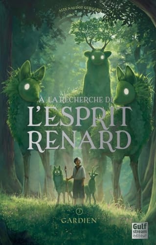 A la Recherche de l'esprit renard - Tome 3 Gardien (3)
