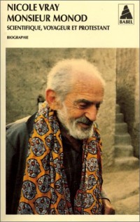 Monsieur Monod. Scientifique, voyageur et protestant
