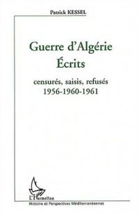 Guerre d'Algérie, Ecrits : Censurés, saisis, refusés 1956-1960-1961