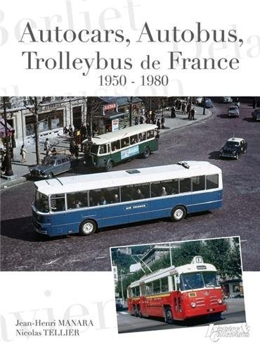 Autocars, autobus, trolleybus de France 1950-1980