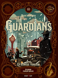 The Guardians : la Derniere Trahison