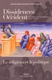 Dissidences en Occident des débuts du christianisme au XXe siècle : Le religieux et le politique