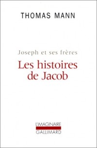 Joseph et ses frères, I : Les histoires de Jacob