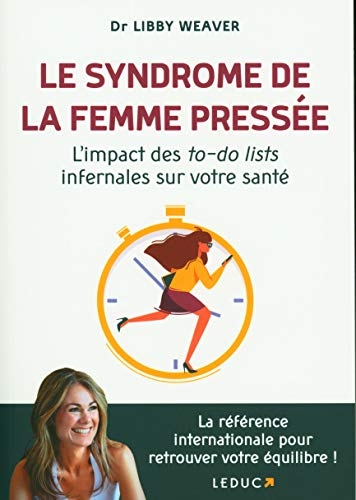 Le syndrôme de la femme pressée: L'impact des to-do lists infernales sur votre santé
