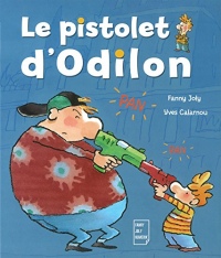 Le pistolet d'Odilon: Un livre illustré pour les enfants de 6 à 8 ans (ALBUMS)