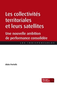 Les collectivités territoriales et leurs satellites: Une nouvelle ambition de performance consolidée