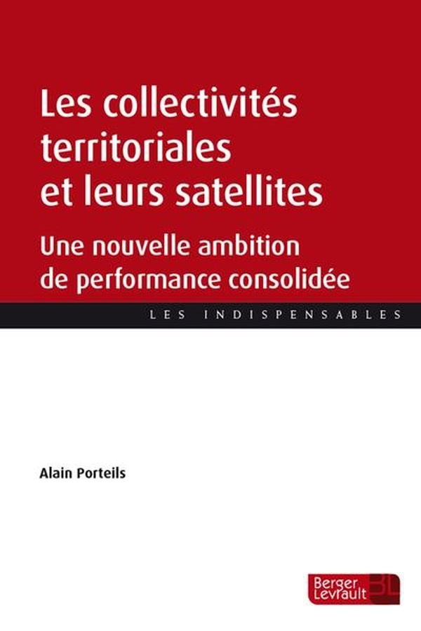 Les collectivités territoriales et leurs satellites: Une nouvelle ambition de performance consolidée