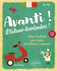 Avanti ! L'italiano divertendosi ! A1-A2+: Cahier d'activités pour réviser son italien en s'amusant ! (avec fichiers audio)