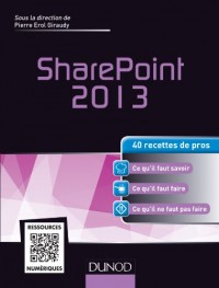 SharePoint 2013 - 40 recettes de pros