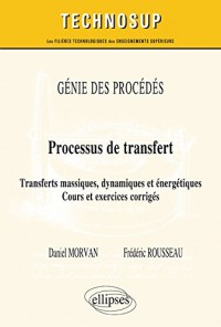 Génie des Procédés Processus de Transferts Massiques Dynamiques et Énergetiques Cours Exercices Corrigés Niveau C