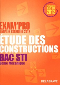 Etude des construction Bac STI Génie Mécanique : Annales corrigées