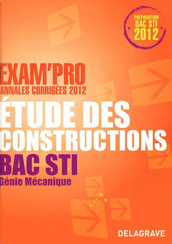 Etude des construction Bac STI Génie Mécanique : Annales corrigées