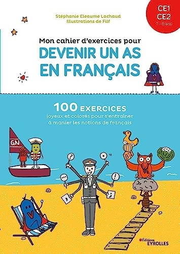 Mon cahier d'exercices pour devenir un as en français CE1-CE2, 7-8 ans: 100 exercices joyeux et colorés pour s'entraîner à manier les notions de français