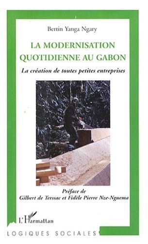 La modernisation quotidienne au Gabon : La création de toutes petites entreprises