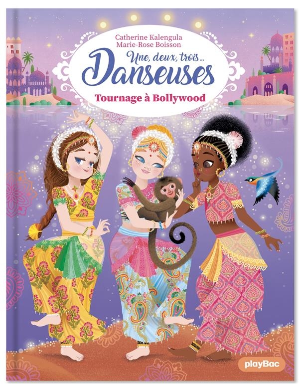 Une, deux, trois Danseuses - Tournage à Bollywood - Tome 14