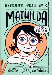 Les histoires (presque) vraies de Mathilda