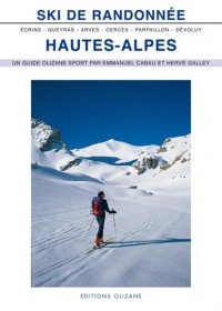 Ski de randonnée Hautes-Alpes : Arves, Cerces, Queyras, Parpaillon, Dévoluy, Ecrins